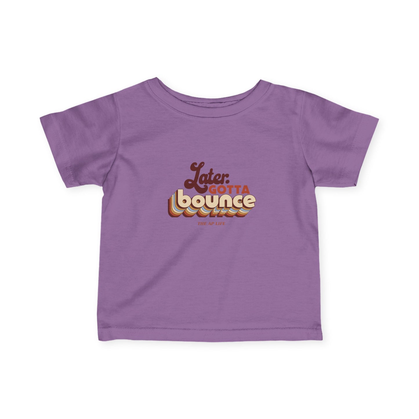 Later. Gotta Bounce - Baby Infant Fine Jersey Tee