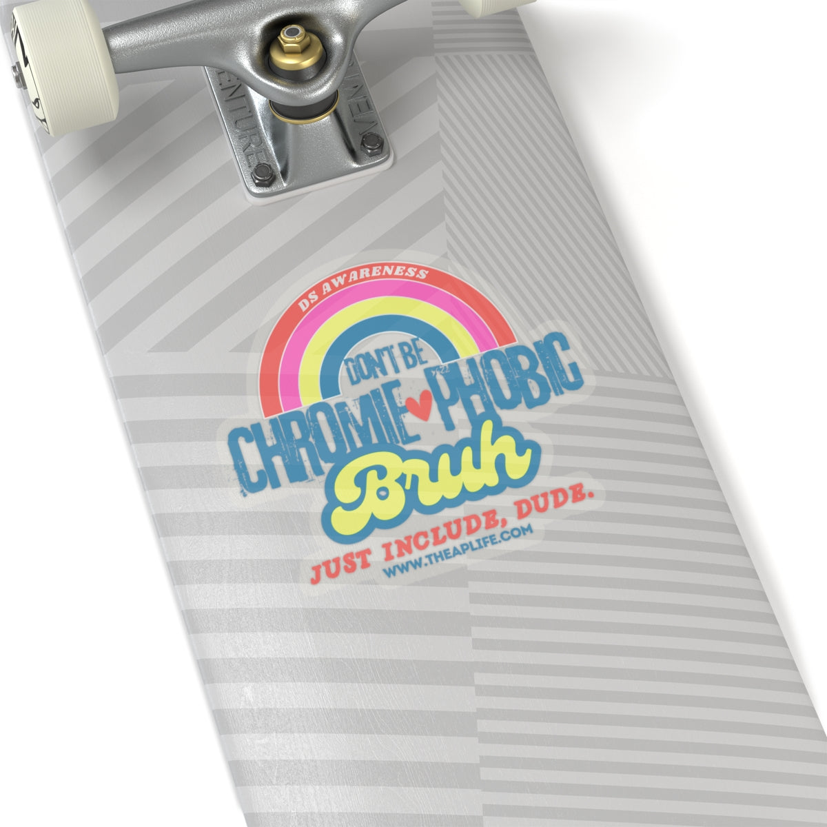 Don't Be Chromie-Phobic, Bruh. Just Include, Dude DS Awareness - Kiss-Cut Stickers