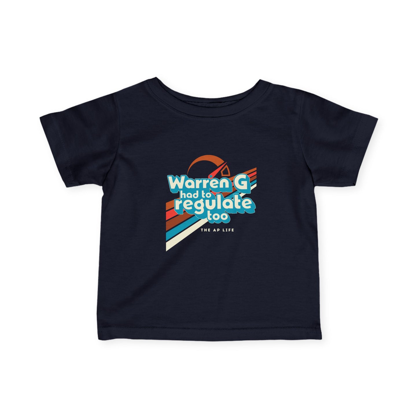 Warren G Had to Regulate Too - Baby Infant Fine Jersey Tee