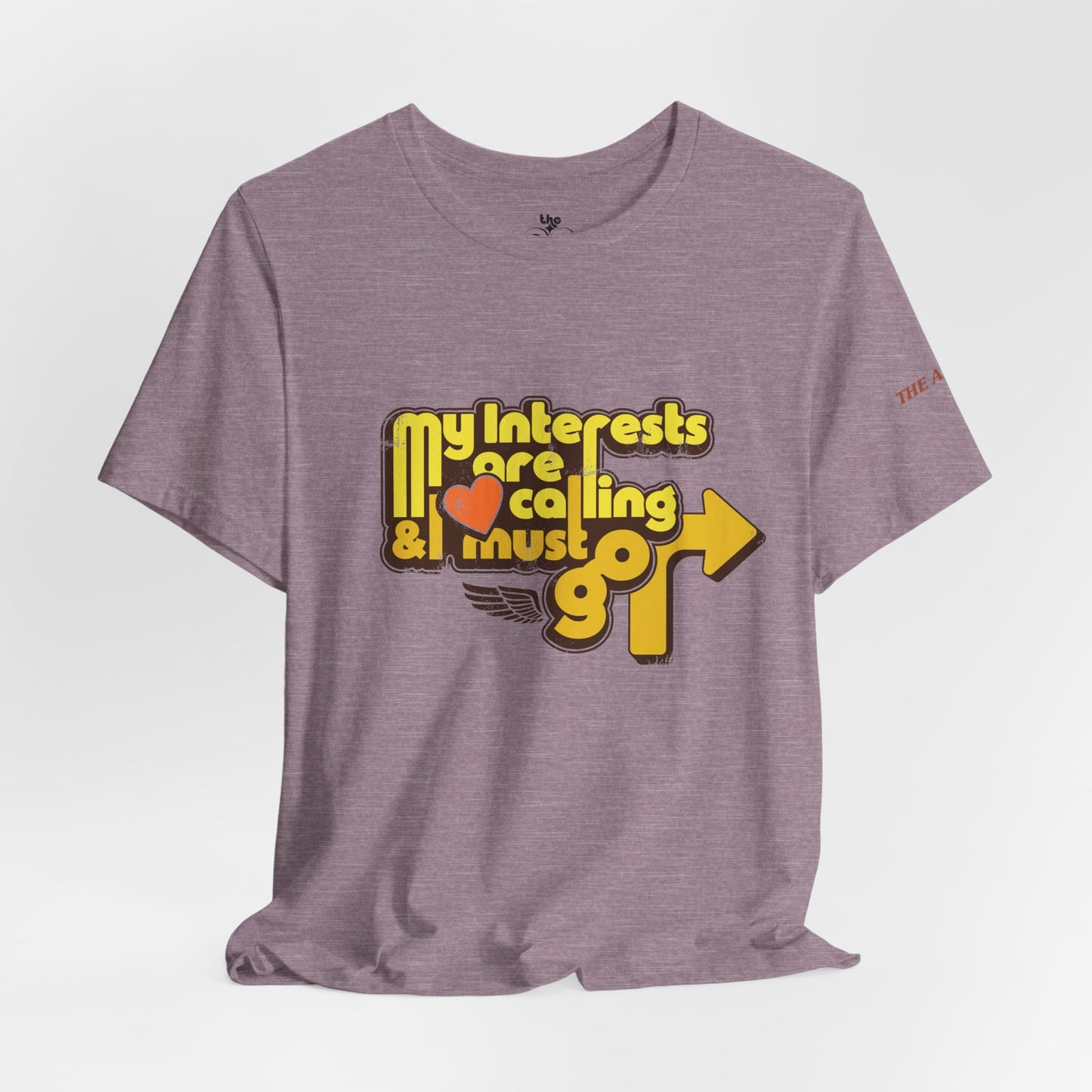 My Interests are Calling & I Must Go - Adult Unisex Jersey Short Sleeve Tee