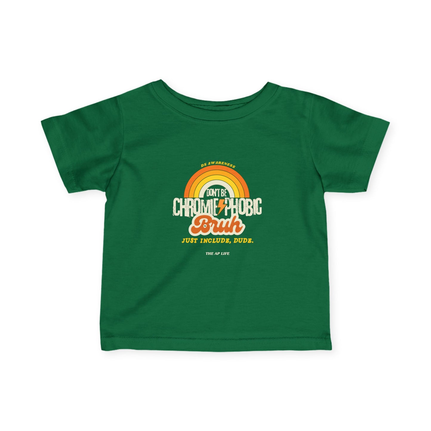 Don't Be Chromie-Phobic. Just Include, Dude - DS Awareness - Baby Infant Fine Jersey Tee