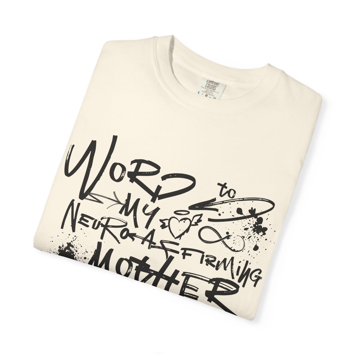 Word to My Neuro-Affirming Mother - Garment Dyed Adult Unisex Garment-Dyed T-shirt