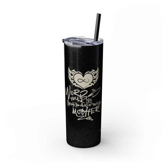 Word to your Neuro-Affirming Mother - 20oz Insulated Skinny Travel Tumbler