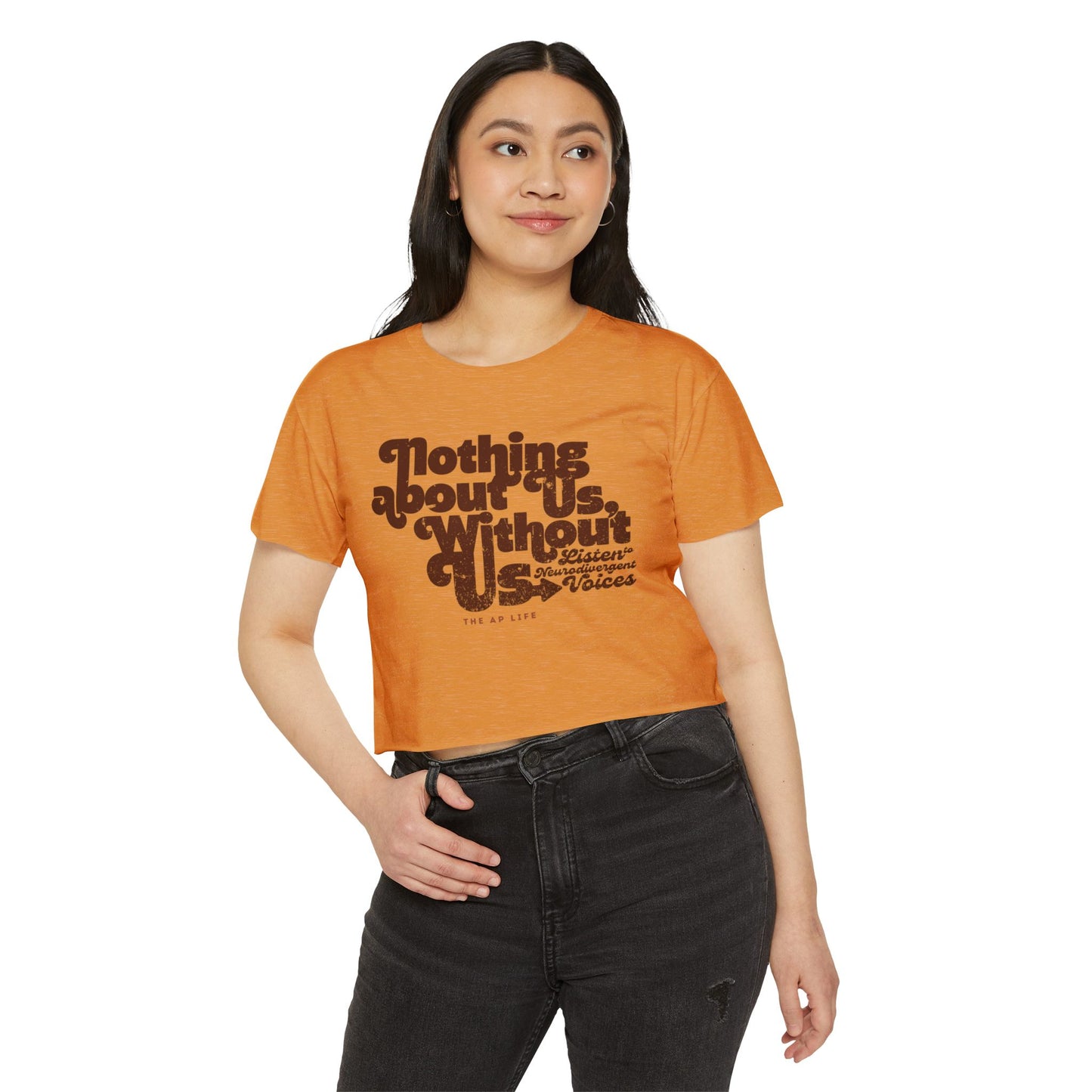 Nothing About Us, Without Us (Listen to Neurodivergent Voices) - Women's Crop Top Tee