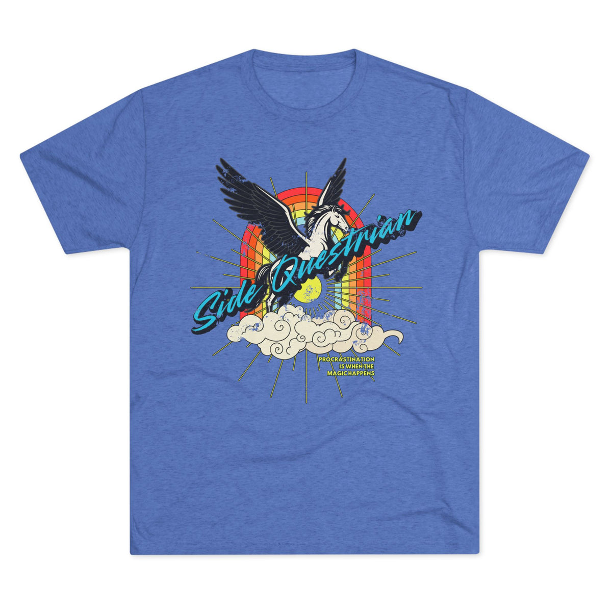 Side Questrian - Procrastination is When the Magic Happens Unisex Tri-Blend Crew Tee