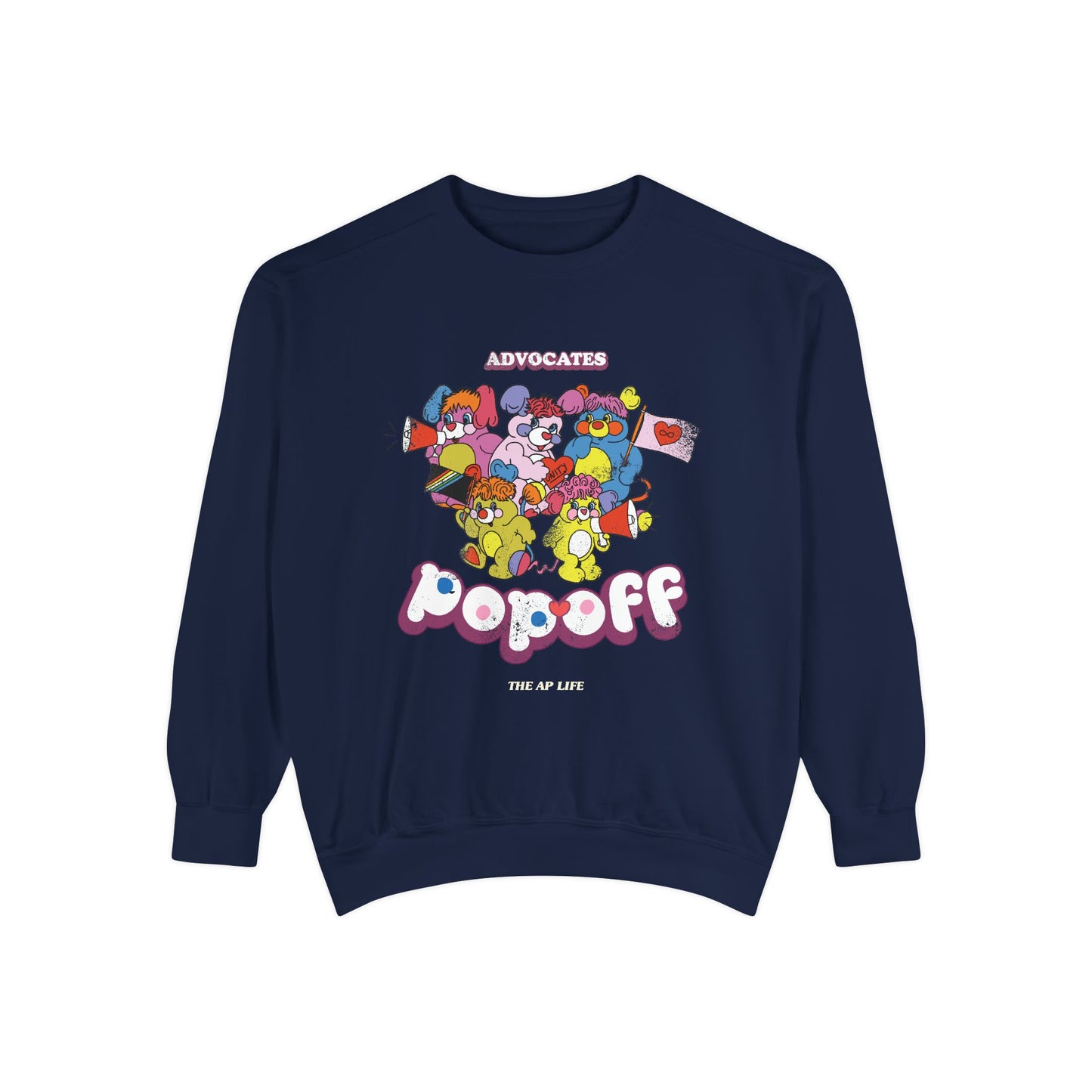 Advocates, Pop Off - Adult Unisex Garment-Dyed Sweatshirt