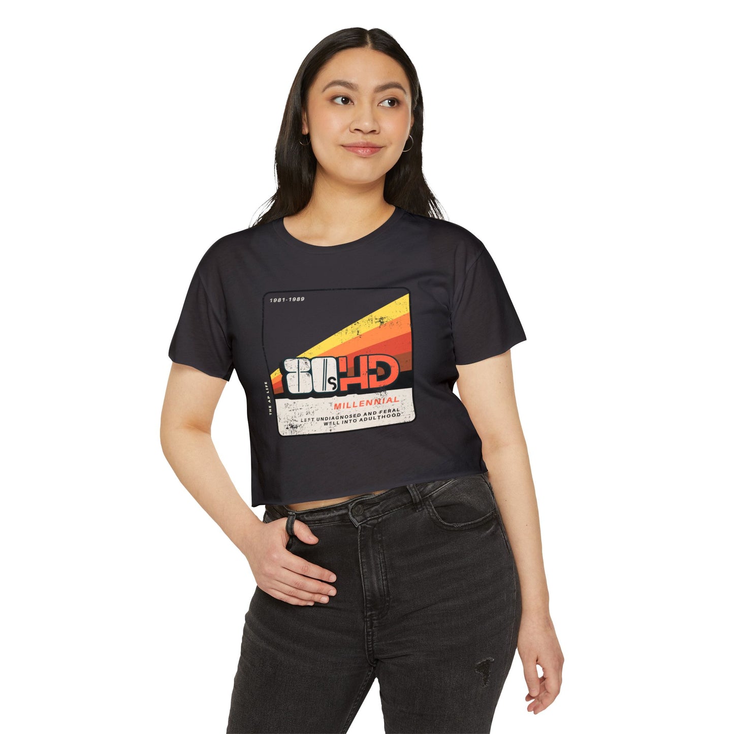 80HD Millennial (Left Undiagnosed & Feral Well into Adulthood) - ADHD - Women's Crop Top