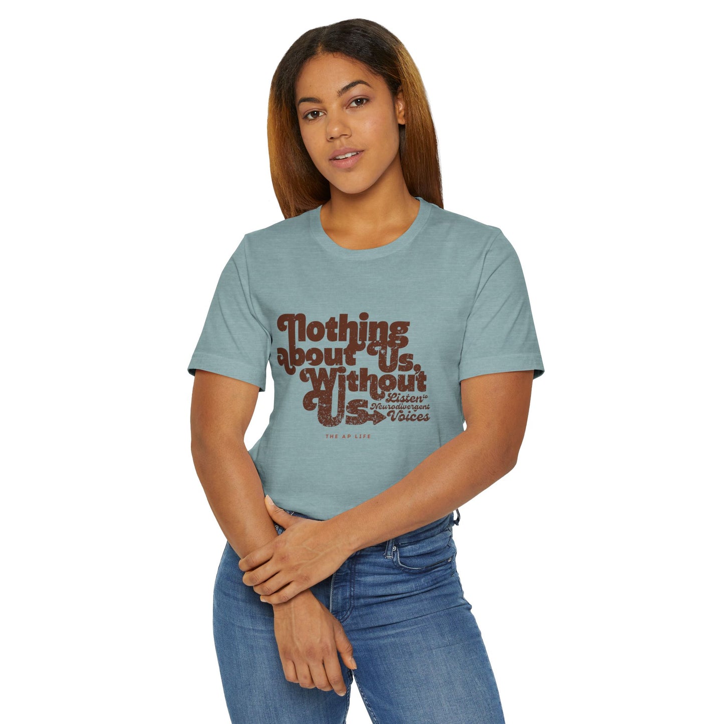 Nothing About Us Without Us - Listen to Neurodivergent Voices - Unisex Jersey T-Shirt