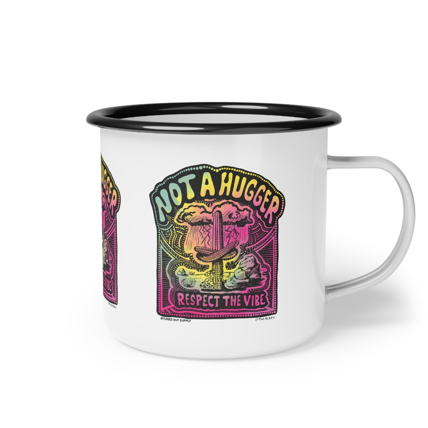 Not a Hugger - Respect the Vibe - Enamel Camp Cup - Tuned Out Supply + The AP Life Collab