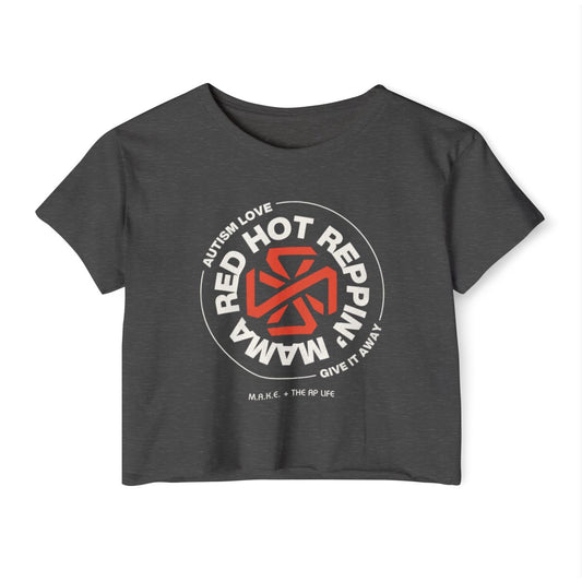Red Hot Reppin' Mama - Autism Love, Give it Away - Women's Crop Top Tee