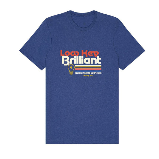 PRE-ORDER - Low Key Brilliant Presume Competence Adult Unisex Tee - estimated 1/10/25