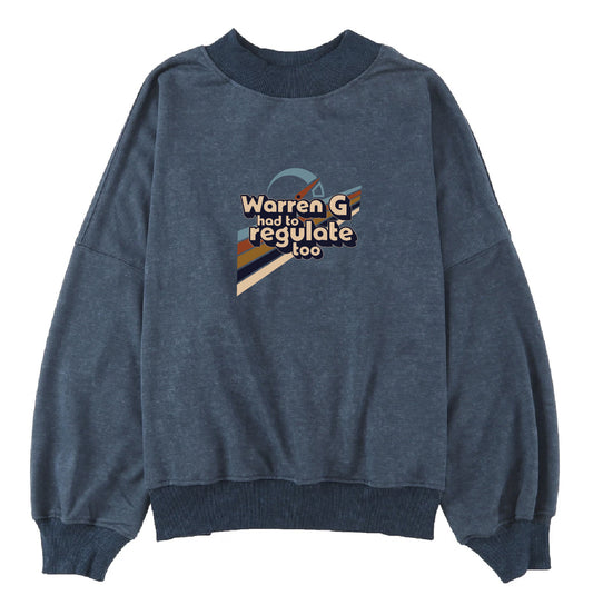 Women's Warren G Had to Regulate Too Oversized Sweatshirt